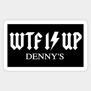 WTF Is Up Dennys - Hardcore Metal Classic Rock Band Music Parody Sticker